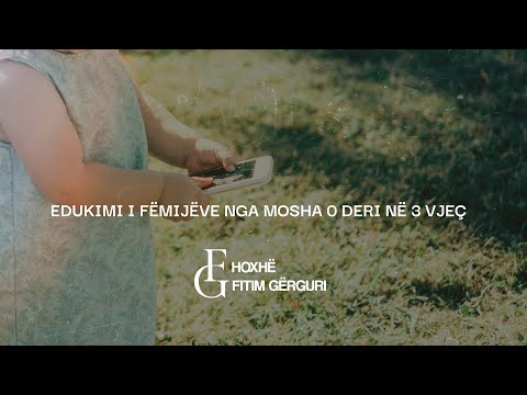 3. Edukimi i fëmijëve nga mosha 0 deri në 3 vjeç, Hoxhë Fitim Gërguri