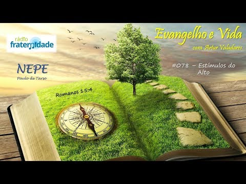 Evangelho e Vida #078 - Estímulos do Alto