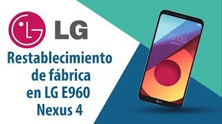 ¿Cómo restablecer datos de fábrica a través del menú en LG E960 Nexus 4?