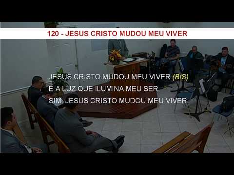 120 - JESUS CRISTO MUDOU MEU VIVER