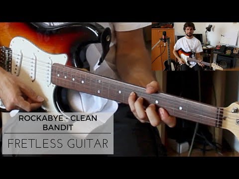 ROCKABYE - CLEAN BANDIT | FRETLESS GUITAR TUTORIAL | GUEST COLLABORATOR