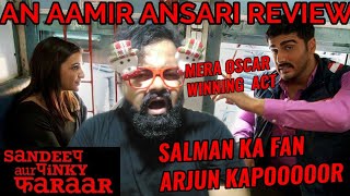 SANDEEP AUR PINKY FARAAR MOVIE REVIEW BY AAMIR ANSARI | ARJUN KAPOOOOOR KA JALWA | PARINEETI CHOPRA