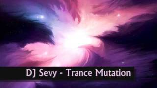 DJ Sevy - Trance Mutation