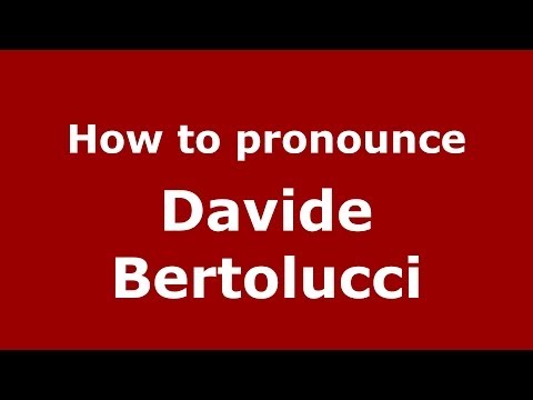 How to pronounce Davide Bertolucci (Italian/Italy)  - PronounceNames.com