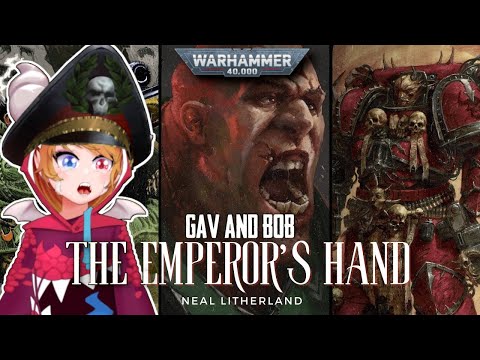 GAV AND BOB! THE EMPEROR'S HAND A WARHAMMER 40k Reaction