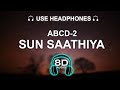 Sun Saathiya 8D SONG | BASS BOOSTED | HINDI SONG