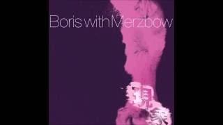 Boris With Merzbow - Sometimes + Goloka Pt. 1