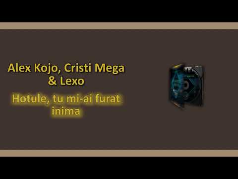 Alex Kojo, Cristi Mega & Lexo - Hotule, tu mi-ai furat inima (Official Track)