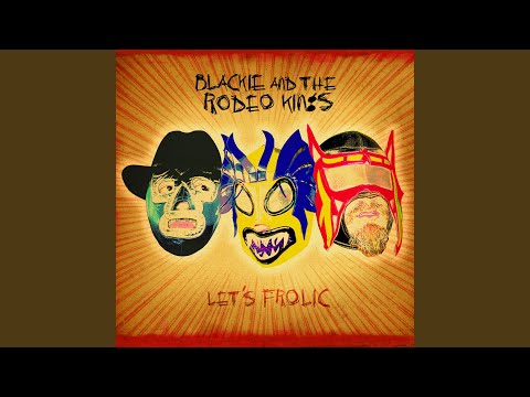 Silver Dreams - Blackie and the Rodeo Kings