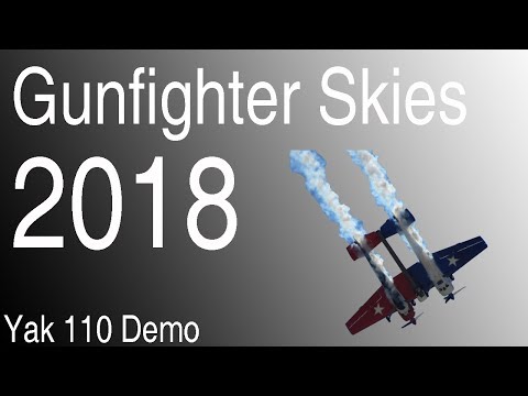 Yak 110 FIRST DEMONSTRATION - Gunfighter Skies 2018