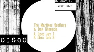 DISCO: The Martinez Brothers & Dan Ghenacia - Disco Jam 2 [White Label]