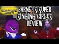 Barney S Super Singing Circus Review