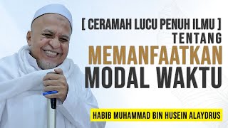 Download lagu [ CERAMAH LUCU PENUH ILMU ] 🤣 HABIB MUHAMMAD BIN HUSEIN ALAYDRUS ~ ' MEMANFAATKAN MODAL WAKTU ' mp3