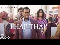 Full Audio: THAP THAP | BHARAT | Salman Khan, Katrina Kaif | Vishal, Shekhar Feat. Sukhwinder Singh