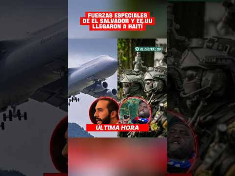#ultimahora NAYIB BUKELE ENVIA FUERZAS ESPECIALES HACIA HAITÍ, PARA RESCATAR A LOS 4 MILITARES.