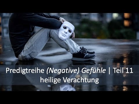 Predigtreihe: (Negative) Gefühle (11/16) - Heilige Verachtung | Jürgen Fischer