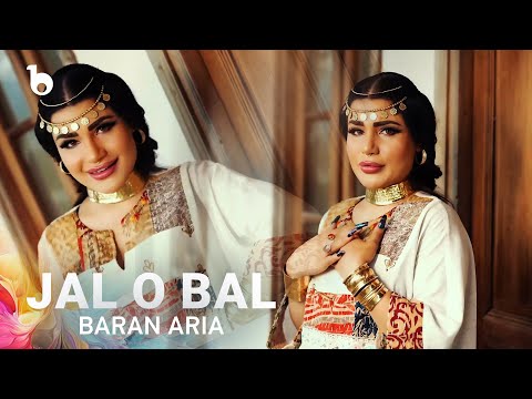 Baran Aria - Jal O Bal OFFICIAL Music Video 4K | باران آریا - جل و بل