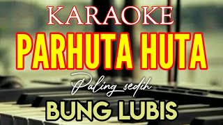 Download lagu KARAOKE PARHUTA HUTA BUNG LUBIS [ Lirik ] Lagu tapsel mp3