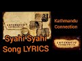 kathmandu connection song lyrics| syahi syahi - lyrical video
