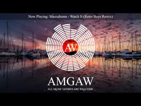 Maxxdrums - Watch It (Retro Boys Remix)