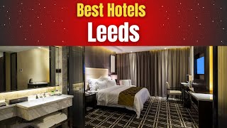 Best Hotels in Leeds