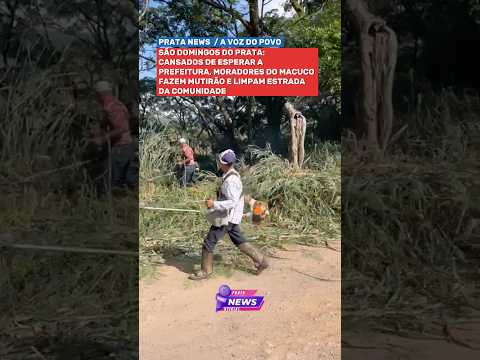 MACUCO: CANSADOS DE ESPERAR A PREFEITURA, MORADORES LIMPAM ESTRADA