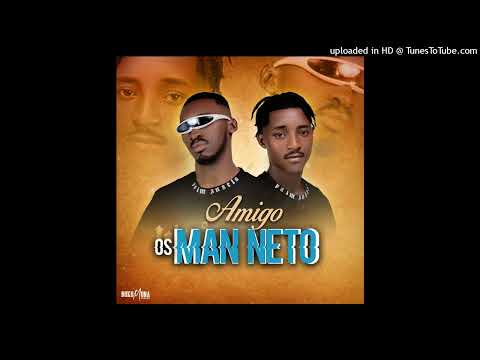 Os Man Neto ft Ti Chó - Amigo (Kuduro)
