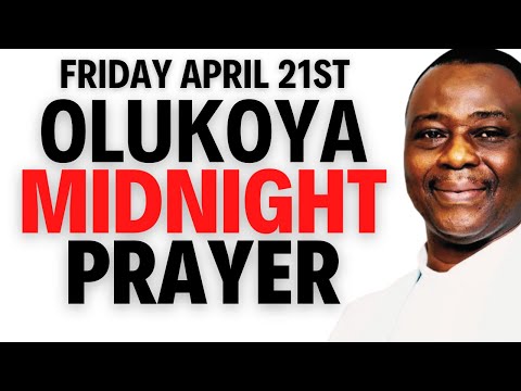 FRIDAY APRIL 21ST  - DR D.K OLUKOYA MIDNIGHT PRAYERS