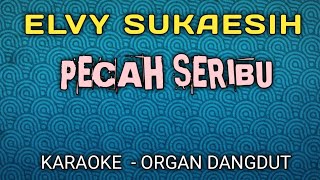 Download lagu Elvy sukaesih - PECAH SERIBU ( karaoke organ tunggal ) _ korg mp3