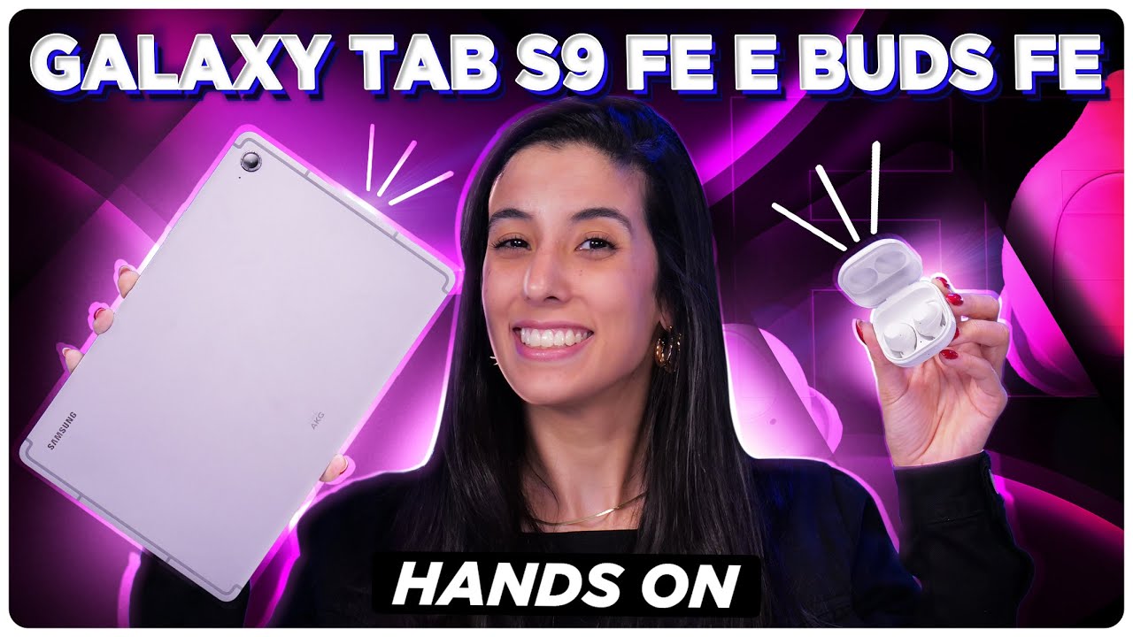 Galaxy Tab S9 FE e Galaxy Buds FE: HANDS ON!