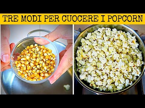 TRE MODI FACILI PER FARE I POP CORN - How to Make Butter free Popcorn 3 Ways