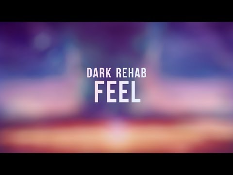 Dark Rehab - Feel [Free Release]