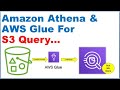 Amazon Athena And AWS Glue For S3 Data Query