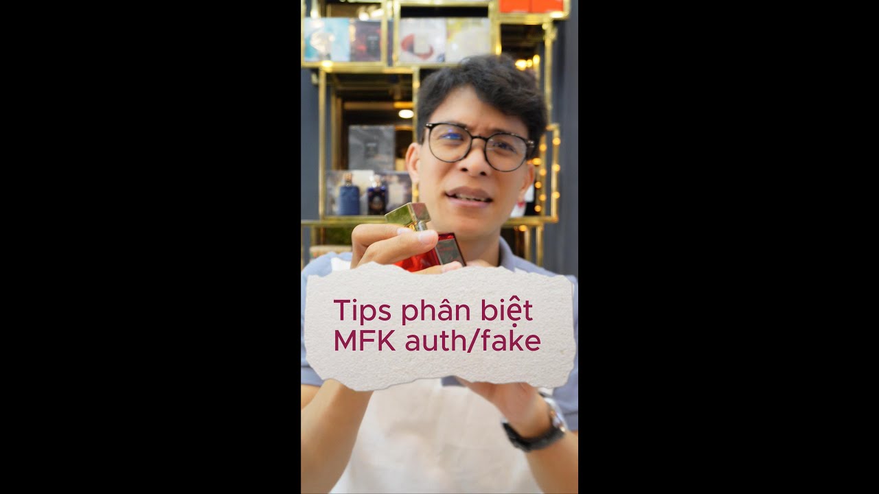 Nước hoa Review. dailyscent Phân biệt MFK auth fake