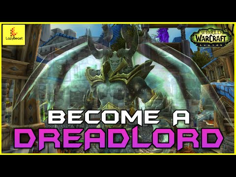 How to Become A Dreadlord - WoW: Legion Pre-Patch Event - Tips and Tricks for SW!