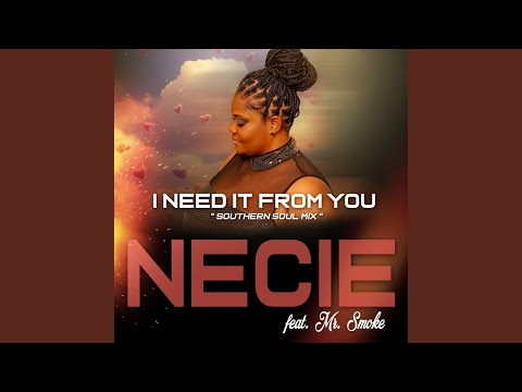 I Need It from You (Southern Soul Mix) (feat. Mr. Smoke)