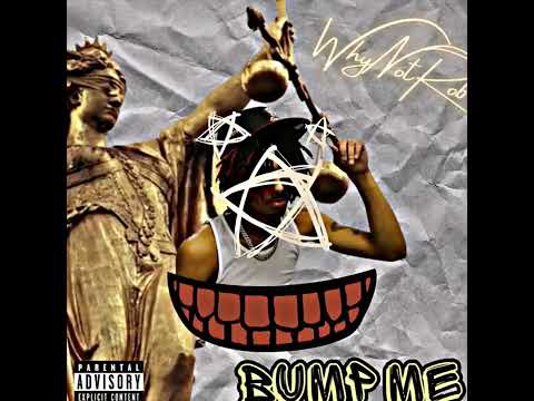 WhyNotRob - Bump Me (Official Visualizer)