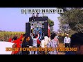 DJ RAVI NANPUR || HIGH POWER SOUND TASTING 2023 पसवाडा