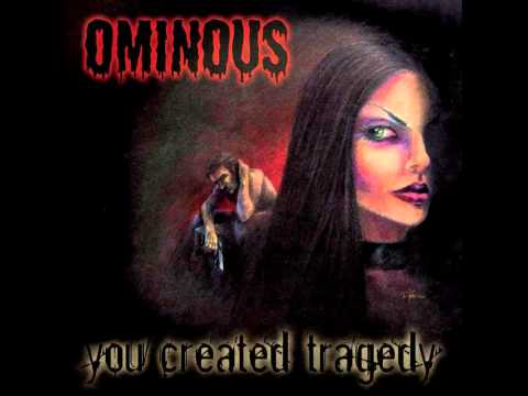 Ominous - You Created Tragedy (Full Album)
