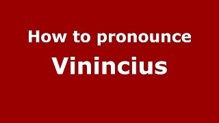 How to pronounce Vinincius