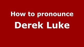 How to pronounce Derek Luke