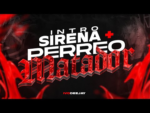 INTRO SIRENA + PERREO MATADOR🥵- IvoDeejay