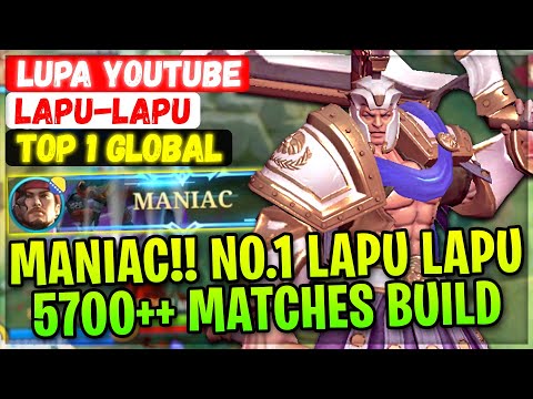 MANIAC!! 5700++ Matches No.1 Lapu Lapu [ Top Global Lapu-Lapu ] Lupa Youtube - Mobile Legends Build