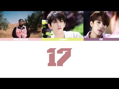 Vietsub | 17 - Pink Sweat$ ft. JOSHUA & DK (SEVENTEEN)  | Han/Rom/Vie/Eng