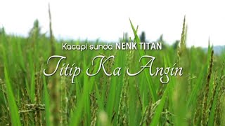 Download lagu Titip ka angin || Kacapi Sunda || NENK TITAN || LEBAK WANGI mp3