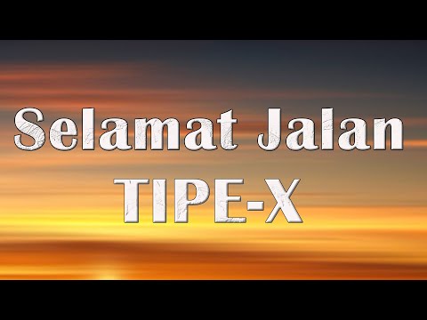 Tipe X - Selamat Jalan (Lyrics Video)