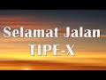 Tipe X Selamat Jalan Lyrics Video