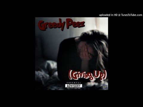 (R.I.P) Greedy Peez - Giving Up (Official Audio)