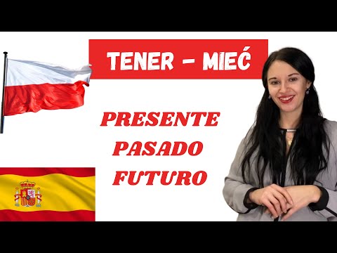 TENER Mieć en POLACO - PRESENTE, PASADO, FUTURO
