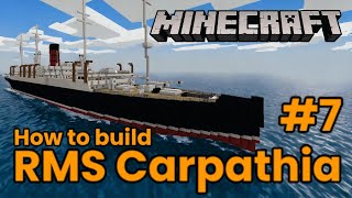 RMS Carpathia, Minecraft Tutorial #7